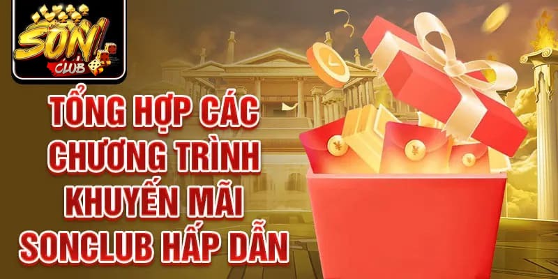khuyen-mai-sonclub-thuong-khung-moi-nhat-2025